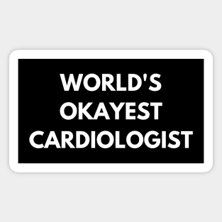 World's okayest cardiologist Magnet